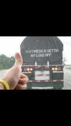 funny trucking pictures happiness is getting my load off